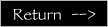 Return -->